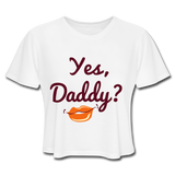 Yes, Daddy Crop Top - white